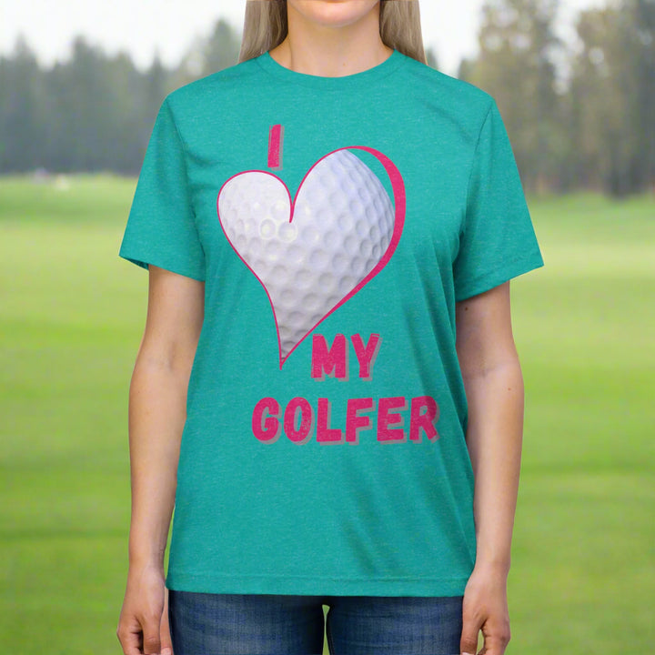 "I Love My Golfer" - Triblend Tee