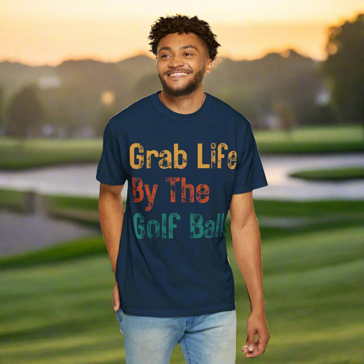 "Grab Life By The Golf Balls" -  Garment-Dyed T-Shirt
