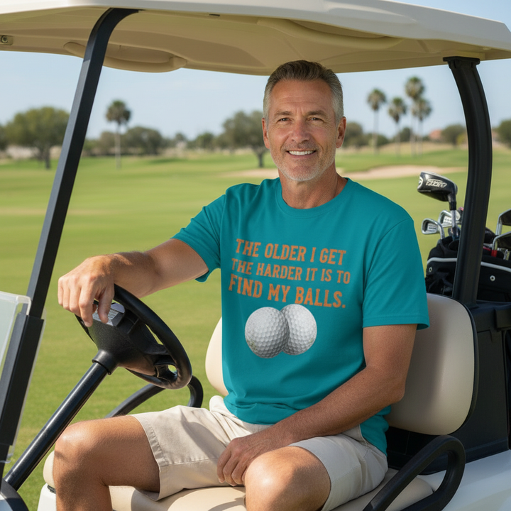 “The Older I Get The Harder It Is To Find My Balls”